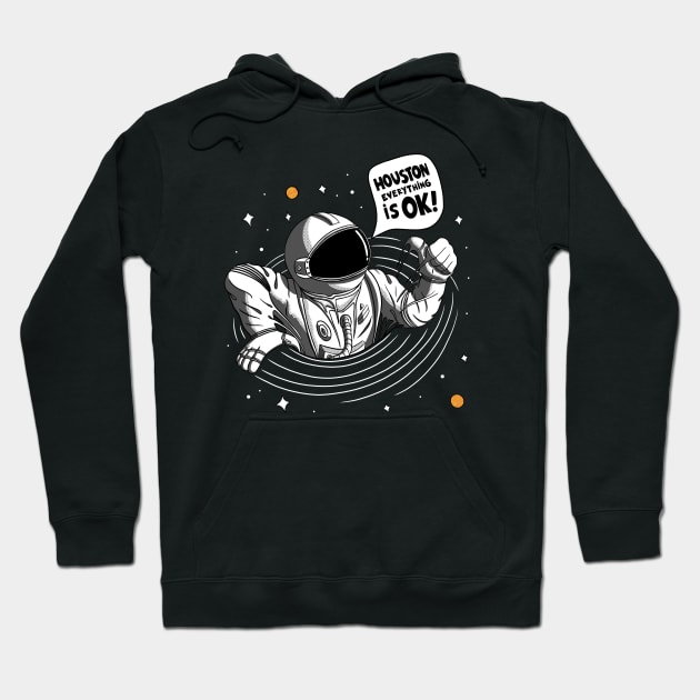 Houston Everything Is Ok! - Astronaut Hoodie by Sachpica